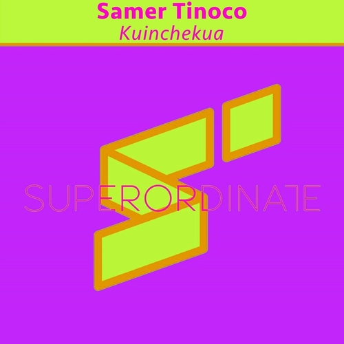 Samer Tinoco - Kuinchekua [SUPER434]